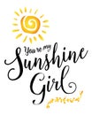 You`re my Sunshine Girl