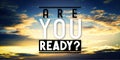 Are you ready - typographical inspirational quote