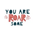 You roarsome - cut out lettering illustration Positive vector quote. Motivational slogan. Inscription for for prints