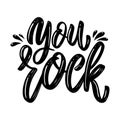 You rock. Lettering phrase on white background. Design element for poster, card, banner.