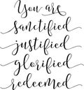 You are sanctified justified glorified redeemed