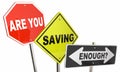 Are You Saving Enough Money Budget Financial Planning Signs