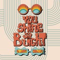 You shine so bright, hand drawn lettering in retro 1970s style