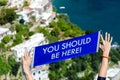 You should be here, in Positano Amalfi Coast