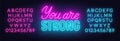 You are strong neon sign on brick wall background.