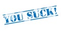 You suck blue stamp stamp Royalty Free Stock Photo