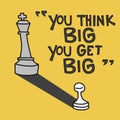 You think big You get big word and chess cartoon illustration, business concept