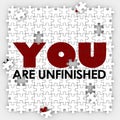 You Are Unfinished Incomplete Imperfect Puzzle Pieces Improvemen Royalty Free Stock Photo