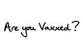 Are you Vaxxed