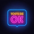 You will be ok neon sign in the speech bubble on brick wall background. Royalty Free Stock Photo