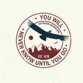 You will never know until you go slogan. Summer camp. Vector. Concept for shirt, print, stamp or tee. Vintage typography