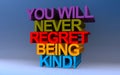 you will never regret being kind! on blue Royalty Free Stock Photo