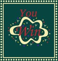 You Won Gambling Lottery Game Casino