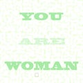 You are woman text on pixel green square tiles pattern Royalty Free Stock Photo