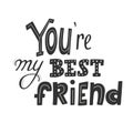 You're my best friend lettering, first mate, friend for life, main man greeting card design, friendship and buddy