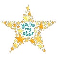 You're my star