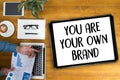 YOU ARE YOUR OWN BRAND Brand Building concept Royalty Free Stock Photo