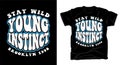 Young instinct typography t shirt design