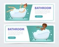 Young women taking bubble bath in bathtub banners set, daily hygiene procedure flat vector ilustrations, element for