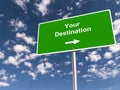your destination traffic sign on blue sky Royalty Free Stock Photo