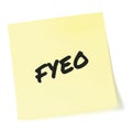 For your eyes only initialism FYEO black marker written acronym text, isolated yellow post-it to-do list sticky note abbreviation