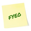 For your eyes only initialism FYEO green marker written acronym text, isolated yellow post-it to-do list sticky note abbreviation