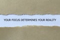 your focus determines your reality on white paper