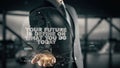 Your Future is Define on What you Do Today with hologram businessman concept Royalty Free Stock Photo