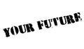 Your Future rubber stamp