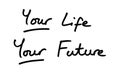 Your Life Your Future Royalty Free Stock Photo