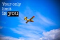 Your only limit is you blue sky background Royalty Free Stock Photo