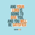 And your lord is going to give you, and you will be satisfied, Muslim Quote and Saying background banner poster