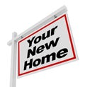 Your New Home For Sale Sign Real Estate House
