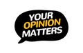 Your opinion matters feedback survey banner. Voice customer alert bubble. Opinion survey Royalty Free Stock Photo