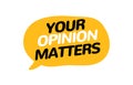 Your opinion matters feedback survey banner. Voice customer alert bubble. Opinion survey Royalty Free Stock Photo