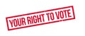 Your right to vote rubber stamp