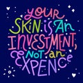 Your skin is an investment, not an expence Royalty Free Stock Photo