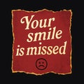Your smile is missed sad message note Royalty Free Stock Photo