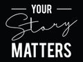 Your story matters Royalty Free Stock Photo