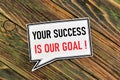 Your success is our goal. Text label in the sign of the banner. Royalty Free Stock Photo