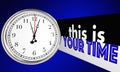 This is Your Time Moment Personal Success Clock