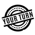 Your Turn rubber stamp