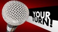 Your Turn Speak Up Talk Share Opinion Ideas Microphone 3d Illustration Royalty Free Stock Photo