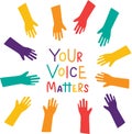 Your voice matters - sign with hand illustration for template election, voting. Vector stock illustration isolated on white