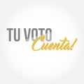 your vote counts in Spanish stylish typography copy Royalty Free Stock Photo