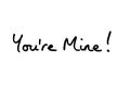 Youre Mine Royalty Free Stock Photo