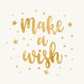 Make a Wish - hand drawn inspirational message Royalty Free Stock Photo