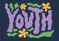 Youth lettering text. Hippy doodle typography print, summer poster. 70s retro festival inspiration positive inscription