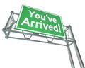 Youve Arrived Freeway Sign Destination Exit Road Direction Royalty Free Stock Photo