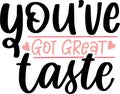 Youve Got Great Taste Quotes Royalty Free Stock Photo